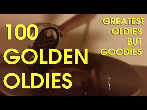 Top 100 Oldies Songs Of All Time - Greatest Hits Oldies But Goodies Collection