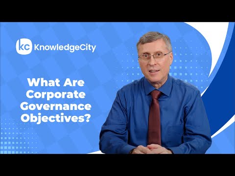 What Are Corporate Governance Objectives? | KnowledgeCity