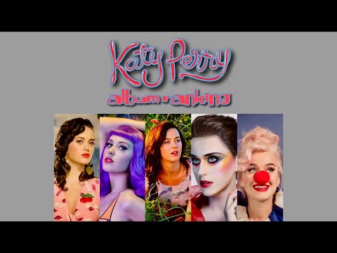 Katy Perry - Album Ranking (My Opinion)