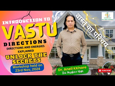 Introduction to Vastu and Directions | Workshop by Dr. Aneil Kkhare