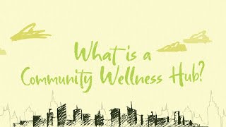 What is a Community Wellness Hub?