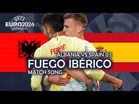 Fuego Ibérico - Albania vs Spain 0:1 (UEFA EURO 2024 MATCH SONG)