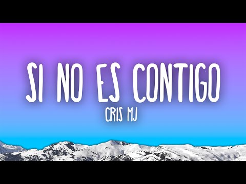 Cris MJ - SI NO ES CONTIGO