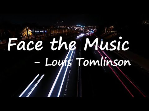 Louis Tomlinson – Face the Music Lyrics