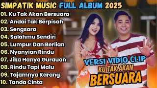 Ku Tak Akan Bersuara - SIMPATIK MUSIC FULL ALBUM TERBARU 2025 || LINDA AYUNDA ft. IRWAN DA TERBARU