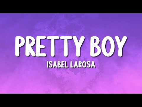 Isabel LaRosa - Pretty Boy (Lyrics)