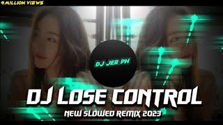 DJ LOSE CONTROL - NEW SLOWED VIRAL REMIX 2023 - FULL ANALOG BASS BOOSTED - ( DJ JER PH )