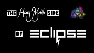 The Heavy Mettle side of ECLIPSE