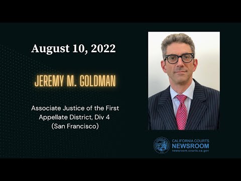 2022 - Commission on Judicial Appointments: Justice Jeremy M. Goldman