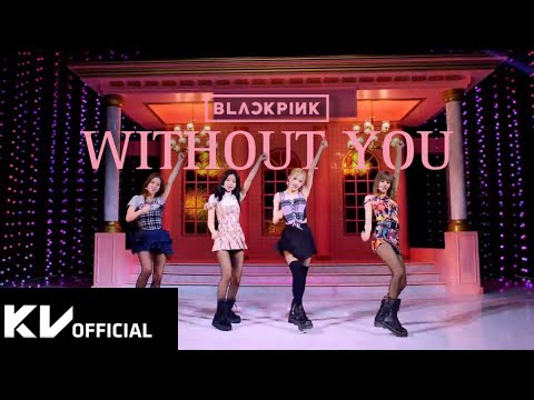 BLACKPINK - 'Without You' M/V