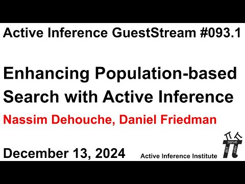 ActInf GuestStream 093.1 ~ Nassim Dehouche "Enhancing Population-based Search with Active Inference"