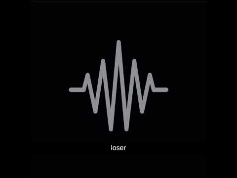 Loser (1/11/22) unreleased song