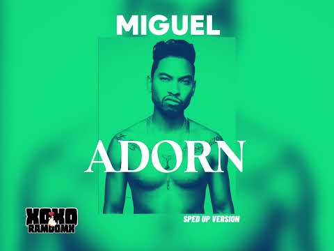 Miguel - Adorn [Sped up version]