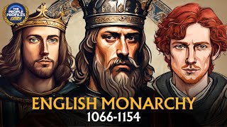 The Entire History of the English Monarchy (1066-1154)