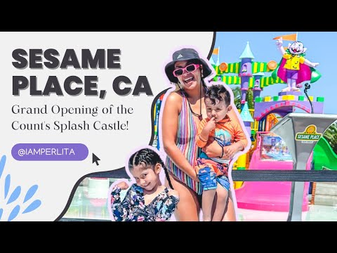 Count's Splash Castle at Sesame Place CA | Grand Opening Ceremony | Family Vlog