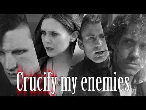 Multifandom || crucify my enemies