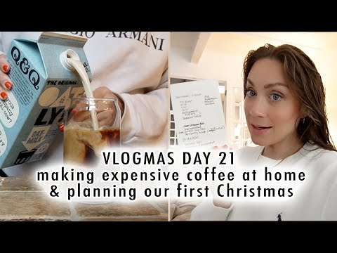 making expensive coffee at home & planning our first Christmas | VLOGMAS DAY 21