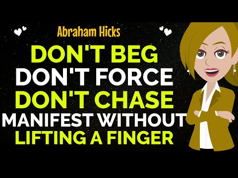 Don't Beg! Don't Force! Don't Chase! Manifest Without Lifting A Finger !✨✅Abraham Hicks 2025