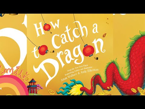 How to Catch a Dragon - Read aloud book