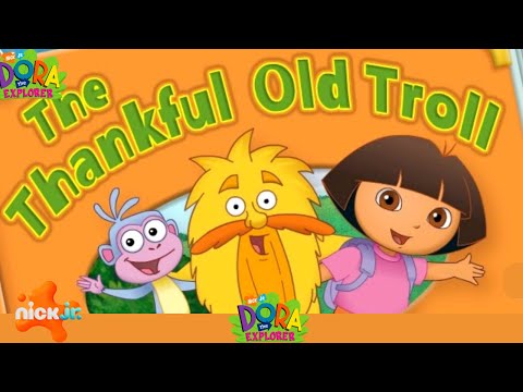 Help Dora Make the Troll Happy! Dora the Explorer: The Thankful Old Troll From Nick Jr.