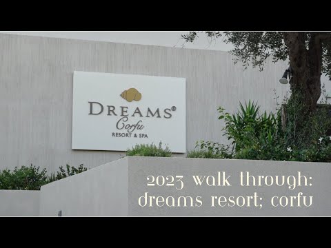 DREAMS RESORT, CORFU✨ A walk through, July 2023