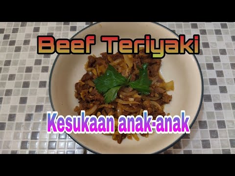 RESEP BEEF TERIYAKI  (KESUKAAN ANAK-ANAK)