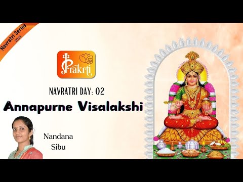 Annapoorne Visalakshi | Annapurna | Navratri Series 2024 | Prakrti | Nandana Sibu