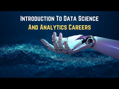 Introduction to Data Science and Analytics Careers