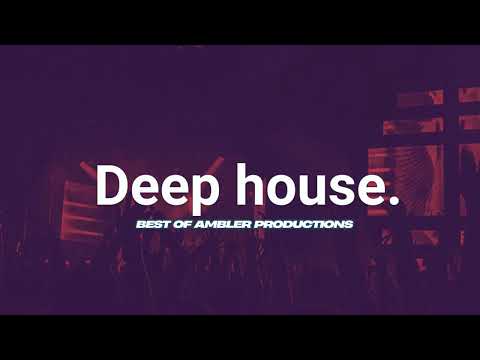 Vibey Deep House Mix | Best Of Ambler Productions | Selected Mix | House Mix | EDM House Mix 2025