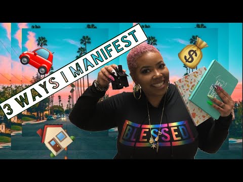 3 WAYS I MANIFEST!!!!