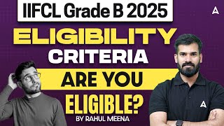 IIFCL Grade B 2025 Notification | IIFCL Eligibility Criteria | Are You Eligible? | By Rahul Meena