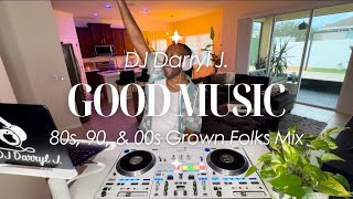 80s 90s & 2000s Throwback Grown Folks Mix | Good Music Ep.4 | DJ Darryl J