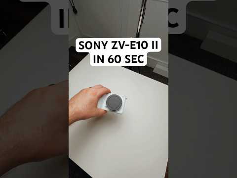 Sony ZV-E10 II (in 60 seconds)