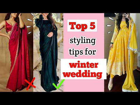 Top 5 styling tips for winter wedding • सर्दियों के शादी में क्या पहने • Outfits for winter wedding