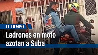 Habitantes de Suba, atemorizados por ladrones en moto | El Tiempo