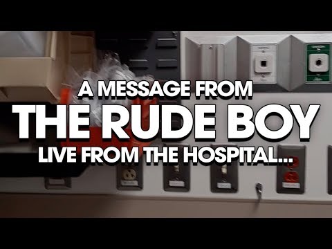 Live from the hospital, The Rude Boy