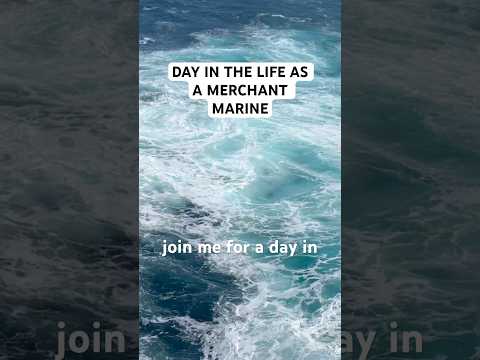 DAY IN THE LIFE AS A MERCHANT MARINE #merchantmarines #merchantmariner #merchantnavy #ships