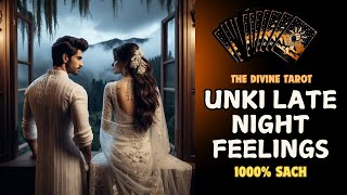 UNKI LATE NIGHT FEELINGS | UNKI CURRENT FEELINGS TODAY  | HINDI TAROT READING | THE DIVINE TAROT