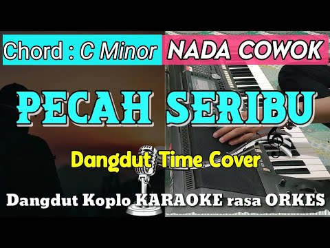 PECAH SERIBU - Versi Dangdut Koplo KARAOKE rasa ORKES || Nada Cowok