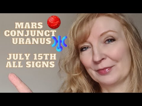 Mars Uranus conjunction in Taurus July 15th 2024 ALL SIGNS