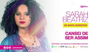 Sarah Beatriz | Cansei de ser assim [ CD Basta Acreditar ]