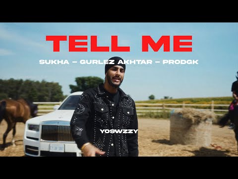 Sukha, Gurlez Akhtar, ProdGk - Tell Me