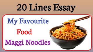 My Favourite Food Noodles || 20 lines essay on my favourite food Maggie noodles ||