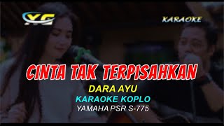 Dara Ayu Ft. Bajol Ndanu - Cinta Tak Terpisahkan KARAOKE (YAMAHA PSR - S 775)