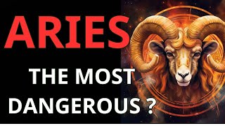 Aries : Why It’s the Most Dangerous Zodiac Sign