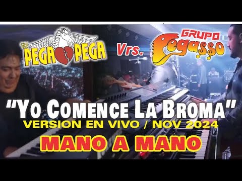 Yo Comence la Broma  |  Version 2024 - EN VIVO  |  MANO A MANO  |  El PEGAPEGA vrs PEGASSO