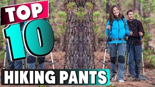 Best Hiking Pant In 2024 - Top 10 New Hiking Pants Review