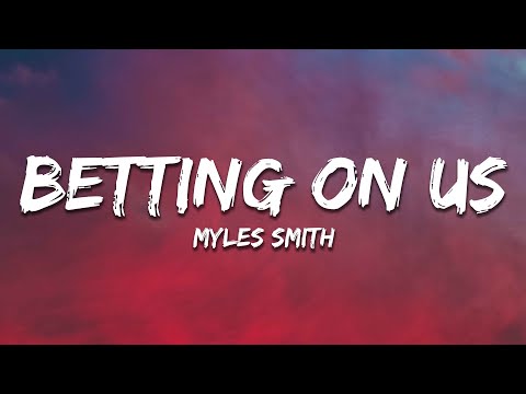 Myles Smith - Betting On Us (Lyrics)