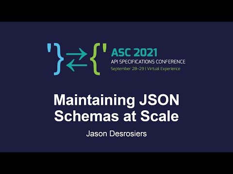 Maintaining JSON Schemas at Scale - Jason Desrosiers