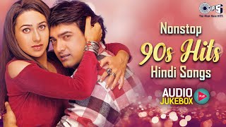 Nonstop 90s Hits Hindi Songs Collection | Evergreen Bollywood Hits | Hindi Songs Jukebox | 90s Love